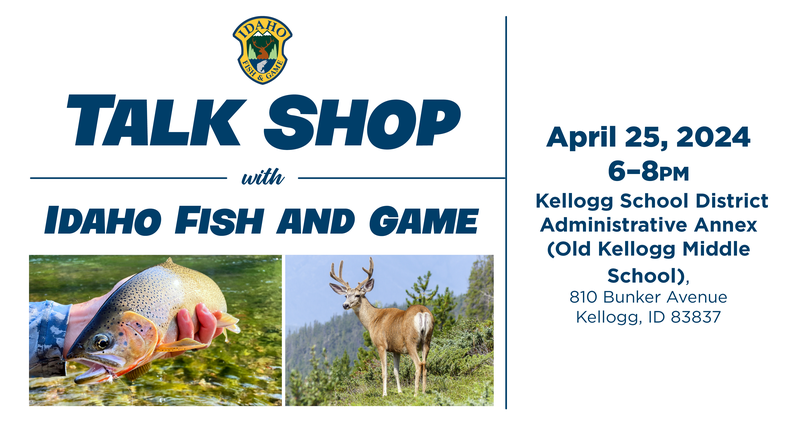 Talk Shop with Idaho Fish and Game 2024 Kellogg